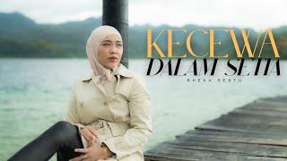 Download lagu Kecewa Dalam Setia - Rheka Restu mp3 Download lagu Kecewa Dalam Setia - Rheka Restu mp3