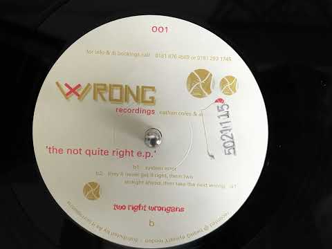 Two Right Wrongans - They'll Never Get It Right, Them Two [Wrong, 1997]