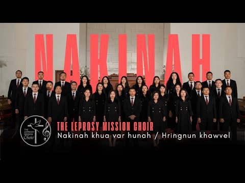 Nakinah Khua Var Hunah / Hringnun Khawvel - The Leprosy Mission Choir | 2023 - 2025