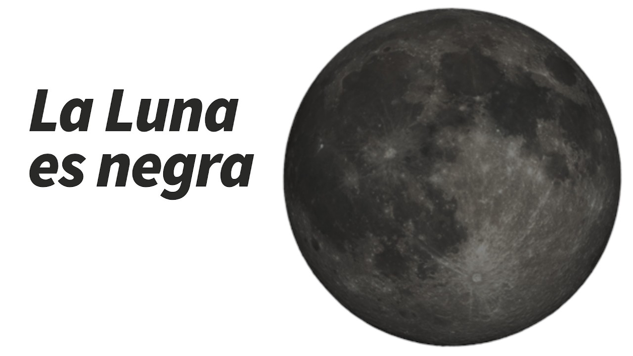 LA LUNA ES NEGRA Y NUNCA LO HABÍAS NOTADO 🌑