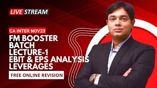 FM BOOSTER NOV 2023 LECTURE 1 EBIT EPS ANALYSIS & LEVERAGES