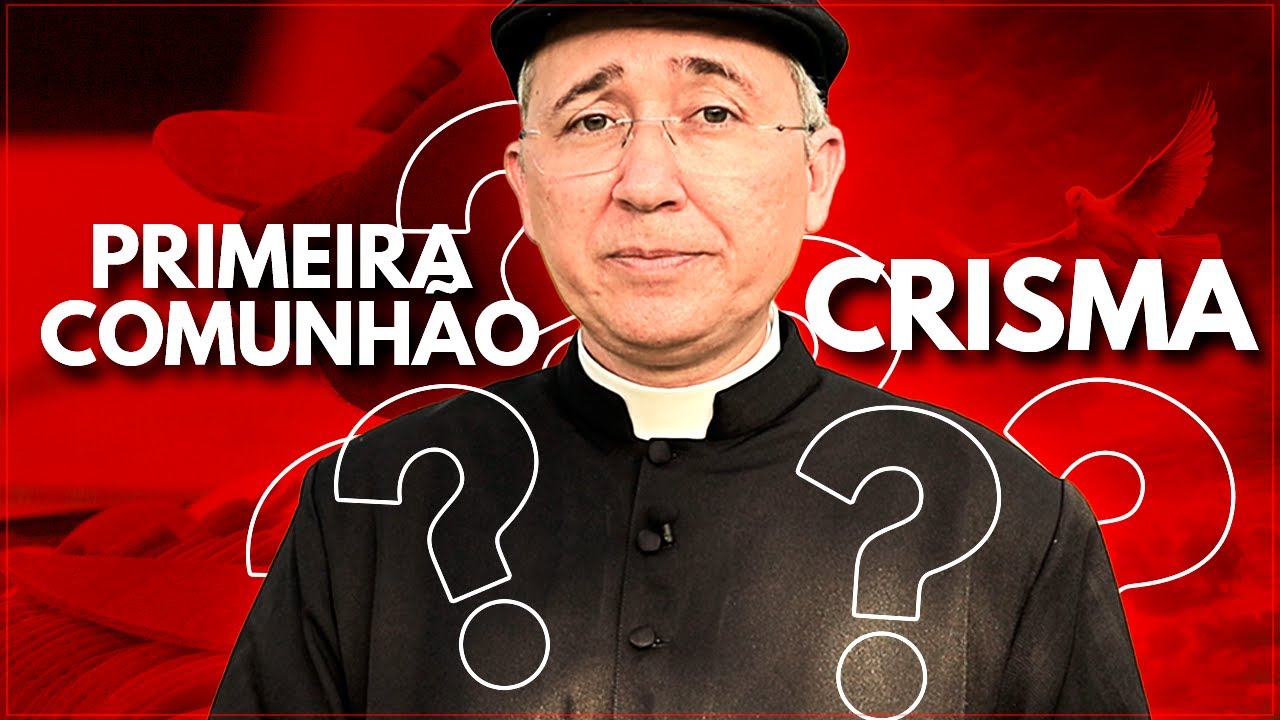 Sua Primeira Comunhão foi válida? E a Crisma, também?