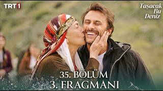 Taşacak Bu Deniz 35. Bölüm 3. Fragmanı | Benim Canım Oğlum Gazap!