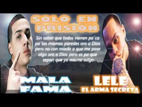 Solo En Prisión (Me Siento Solo) - Lele "El Arma Secreta" Feat. Mala Fama - Letra