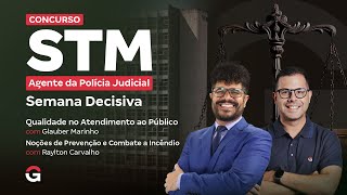 Concurso STM Agente da Polícia Judicial: Semana Decisiva em Atendimento, Prevenção e Com. a Incêndio