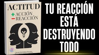 ACTITUD. + ACCION - REACCION