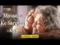 Mausam Ke Sargam Ko Lyric Video Kavita K Shraddha Pandit Salman Manisha Khamoshi The Musical