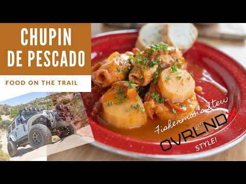 Chupin de Pescado OVRLNDX style! ( Fish Stew at Camp )