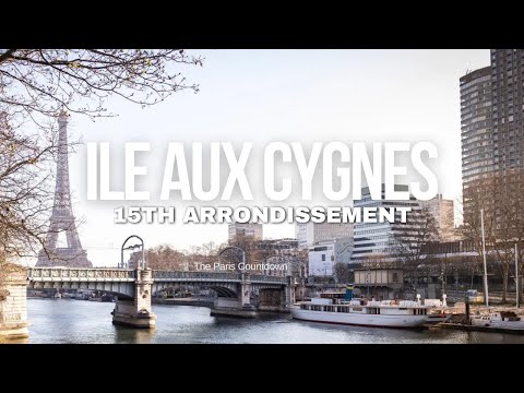 What to do in the 15th arrondissement of Paris [Walk Ile Aux Cygnes]