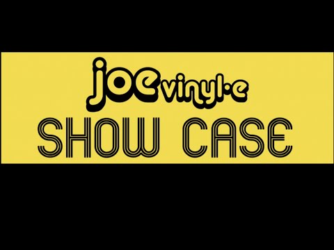 Joe Vinyle SHOW CASE