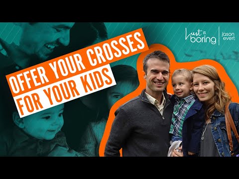 How to offer your cross for your kids