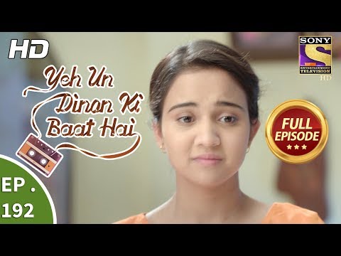 Yeh Un Dinon Ki Baat Hai - Ep 192 - Full Episode - 29th May, 2018