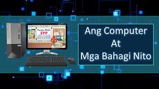 EPP 4 - ANG COMPUTER AT MGA BAHAGI NITO