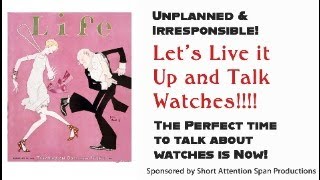 Live & Unplanned! Join us for a Spontaneous Watch Talk!