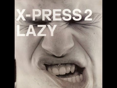 X-Press 2 & David Byrne - Lazy (Original Full Mix) 2002