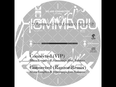 Akira Complex & Hommarju feat. Yukacco - Connected (VIP)