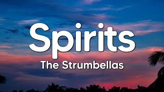 The Strumbellas - Spirits (Lyrics) | I Got Spirits In My Head And They Won&#39;t Go