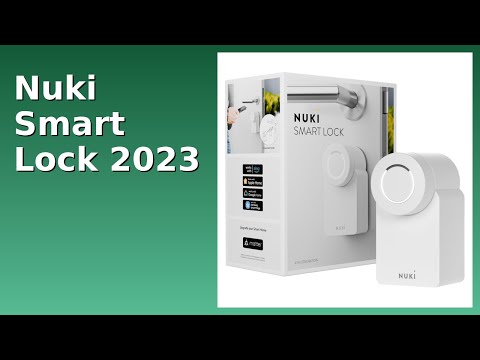 BEWERTUNG (2025): Nuki Smart Lock 2023. WESENTLICHE Einzelheiten