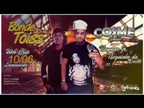Cosme Salles e MC Neguinho do Kaxeta Part. Especial Neymar Jr - Bonde do Toiss