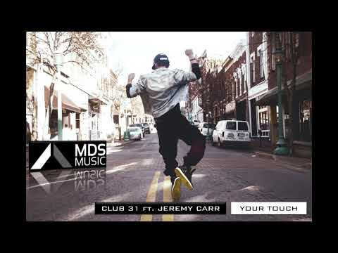 Club 31 ft. Jeremy Carr - Your Touch (Matakena Saint Tropez Mix)