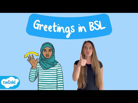 How to Sign Greetings in British Sign Language (BSL)