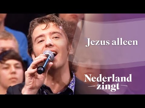 Jezus alleen - Nederland Zingt