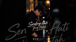 Download lagu Seruling Hati Yang Patah #fyp #videoviral mp3