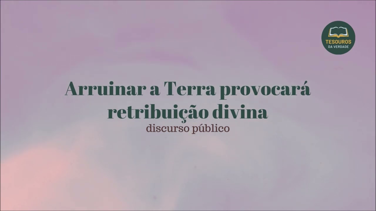 Discurso: Arruinar a Terra provocará retribuição divina