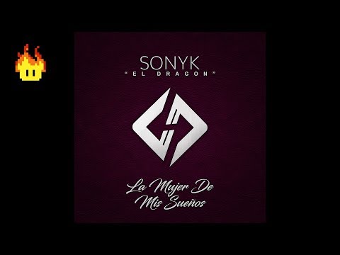 Sonyk El Dragón - La Mujer De Mis Sueños