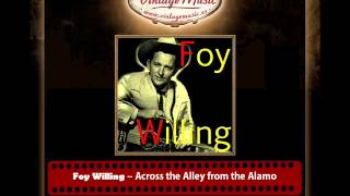 Foy Willing – Across the Alley from the Alamo