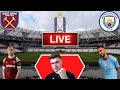 West Ham United 0-2 Manchester City | Premier League | LIVE Watchalong