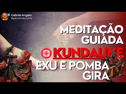 Meditação Guiada | Kundalini - Exu e Pomba Gira