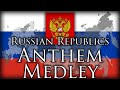 Russian Republics Anthem Medley