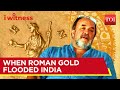 When Roman Gold Poured Into India William Dalrymple I Witness
