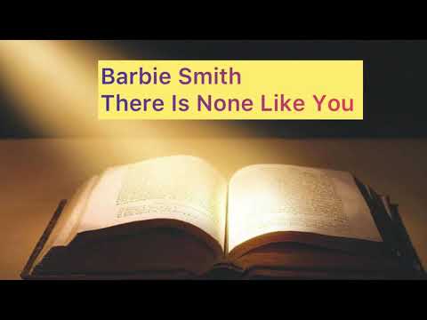 Barbie Smith There Is None Like You