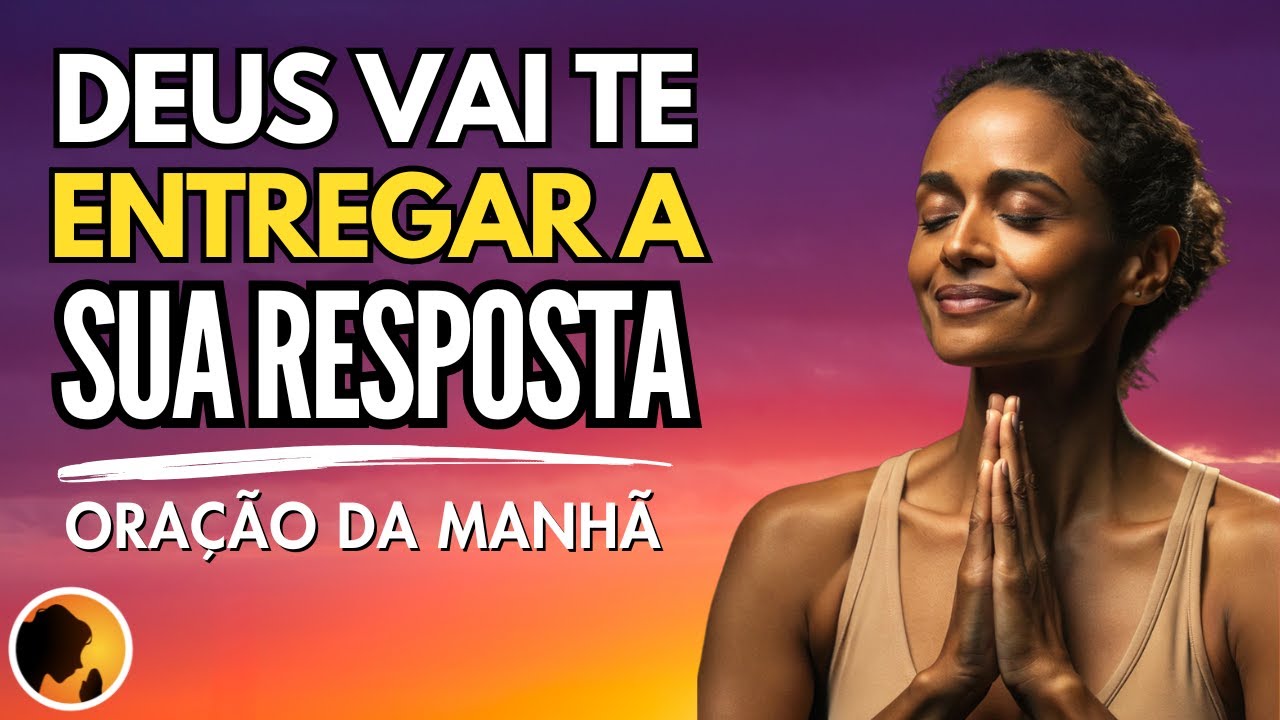 DEUS vai te ENTREGAR a RESPOSTA que você PEDIU