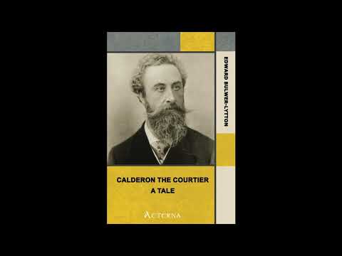 Calderon the Courtier, a Tale by Edward Bulwer Lytton — free full audiobook