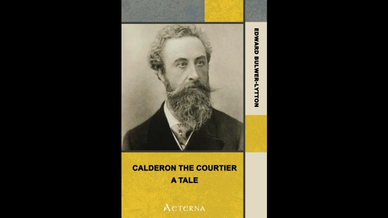 Calderon the Courtier, a Tale