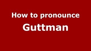 How to pronounce Guttman