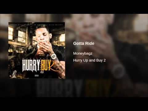 MONEYBAGZ - Gotta Ride