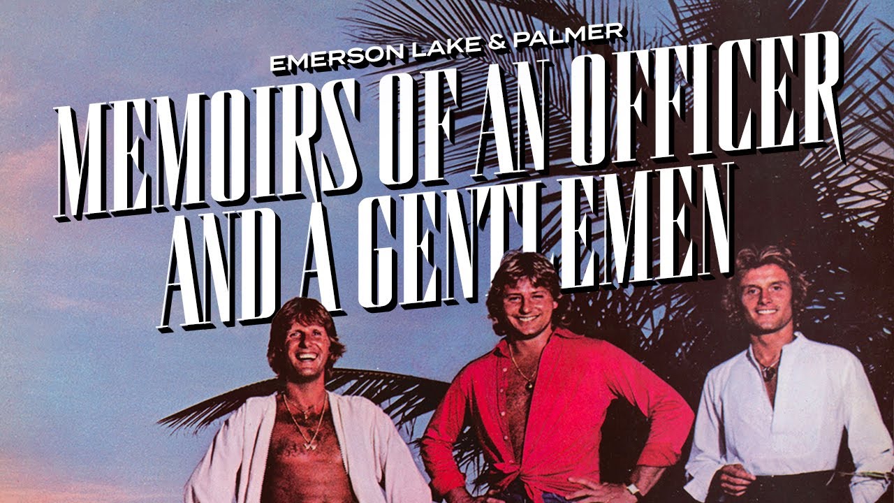 Emerson, Lake & Palmer - Memoirs Of An Officer And A Gentleman (Official Audio) - YouTube