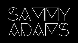 Sammy Adams - I&#39;m the Man - Remix