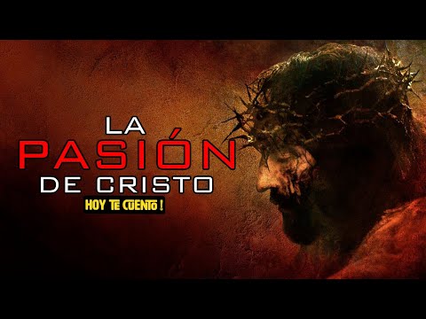 LA PASION DE CRISTO : Resumen