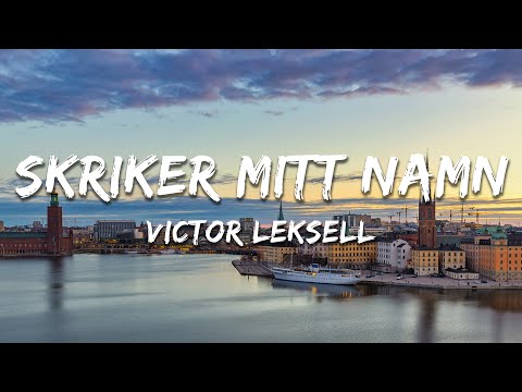 Victor Leksell - Skriker mitt namn (Lyrics)
