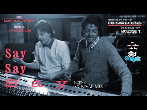 (111) P. McCARTNEY & M. JACKSON / DESIRELESS - Say Say Say (Horny Voyage Mix)