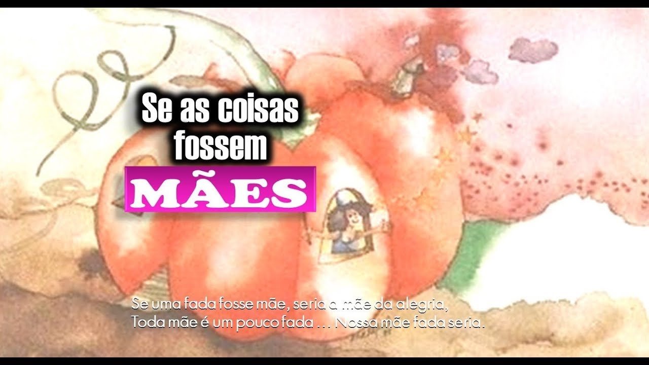 Livro: SE AS COISAS FOSSEM MÃES - Sylvia Orthof