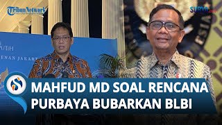 Mahfud MD Tanggapi soal Rencana Purbaya Ingin Bubarkan BLBI, Singgung  Potensi Utang Rp 95 T Hilang