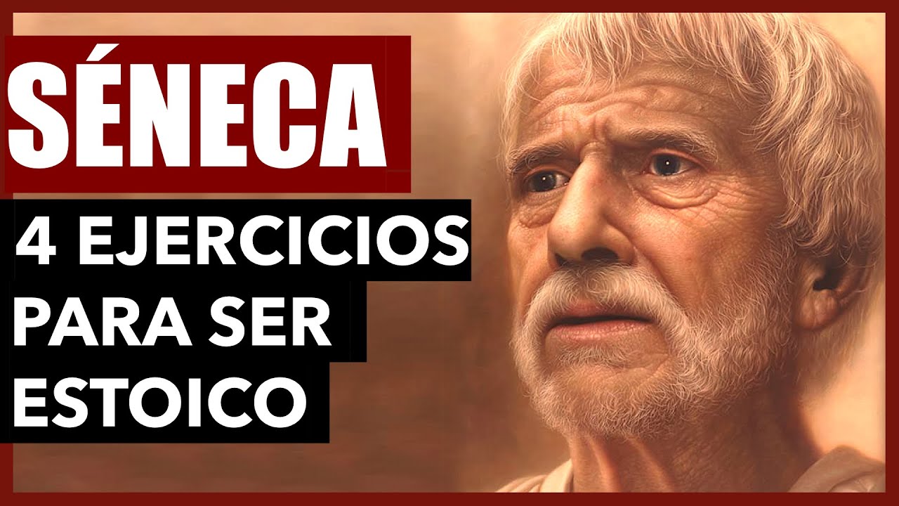 4 PRÁCTICAS ESTOICAS - EL ESTOICISMO DE SÉNECA - FILOSOFÍA ESTOICA