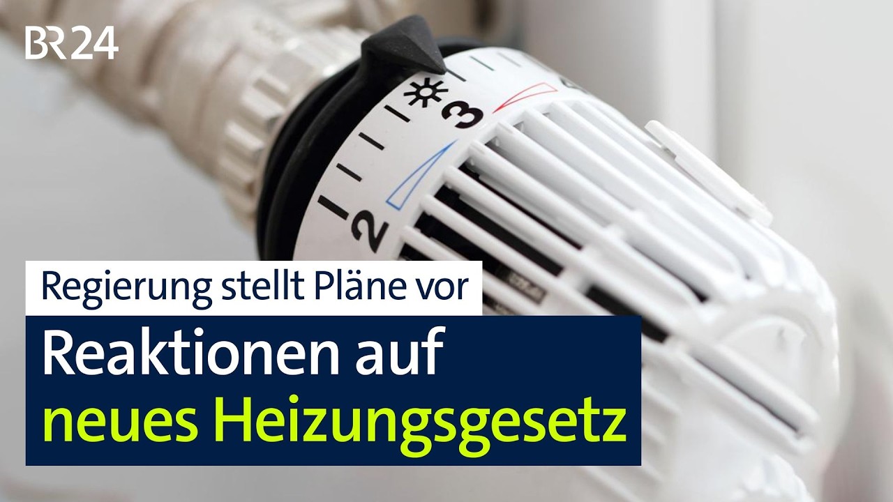 Regierung kippt Heizungsgesetz: Reaktionen auf neue Pläne | BR24
