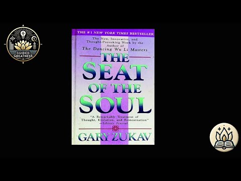 The Seat of the Soul By: Gary Zukav | Full Audiobook